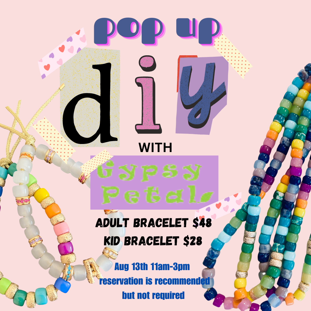 Aug 13th DIY Gypsy Pedal Bracelet Pop Up