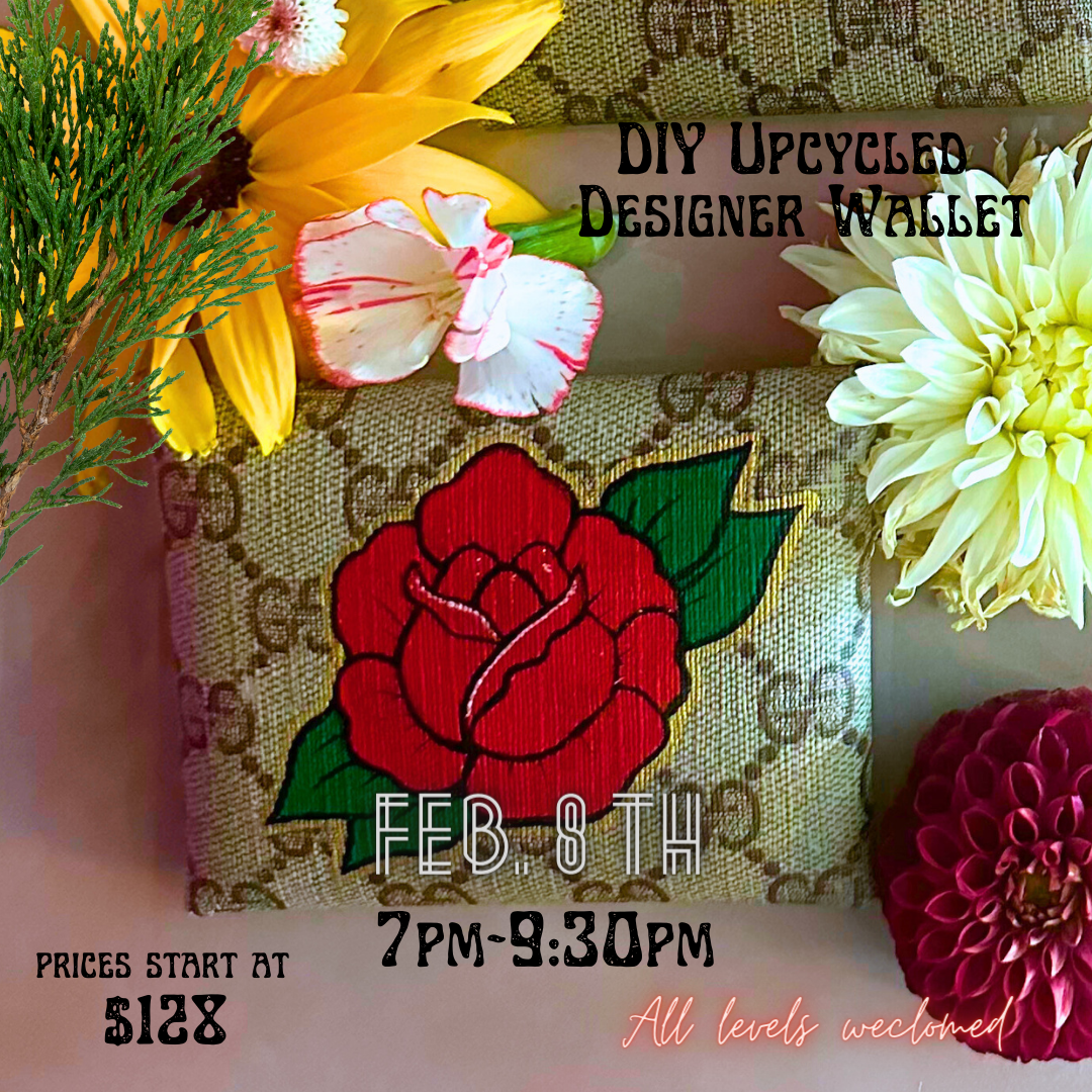 Febuary 8th Rose  Upcycled Designer Wallet Class