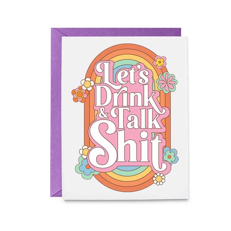 Let's Drink and Talk Shit Card